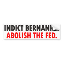 Indict Bernanke Bumper Sticker