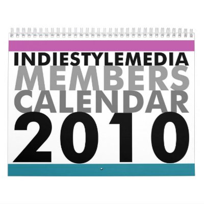 Indie Style Media Members Calendar 2010 by indiestylemedia