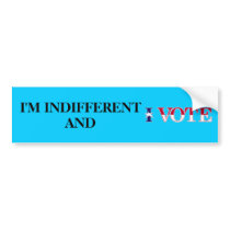 Indifferent Vote bumper stickers
