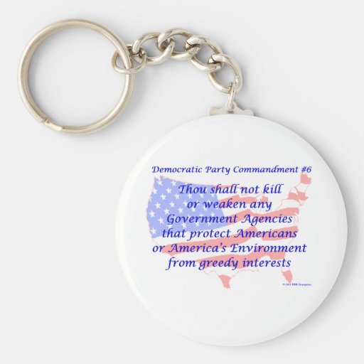 Individual Democratic Commandment #6 Keychains