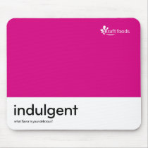 Indulgent mousepads