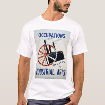 Industrial Arts Jobs 1937 WPA t-shirts