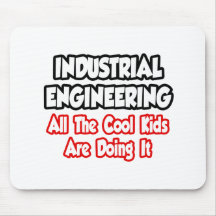 Industrial Engineering...All The Cool Kids Mousepad