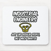 Industrial Engineers..Regular People, Only Smarter Mousepads