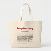 Ineptocracy Crazy system of government Bags