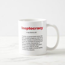 Ineptocracy Crazy system of government Mug