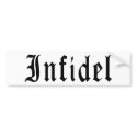Infidel 1 bumper stickers