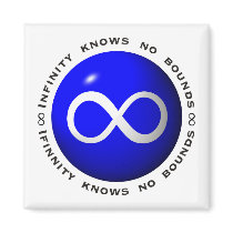 Infinity Knows No Bounds Fridge Magnet