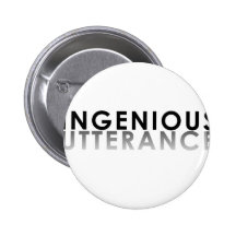 INGENIOUS UTTERANCE PINBACK BUTTON
