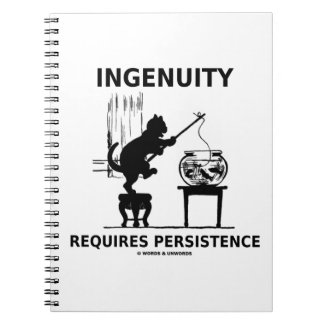 Ingenuity Requires Persistence (Cat Attitude) Spiral Notebooks