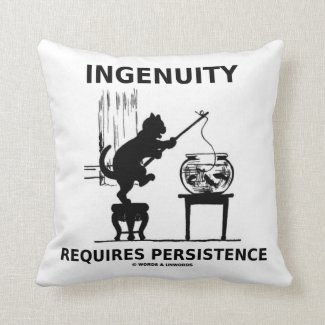 Ingenuity Requires Persistence (Cat Attitude) Pillow