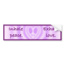 Inhale Peace. Exhale Love. Bumper Sticker