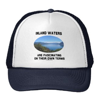 Inland Waters Are Fascinating On Their Own Terms Trucker Hat