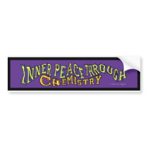 Inner Peace Through Chemistry bumper stickers by larryurquhart Inner Peace Through Chemistry bumper stickers