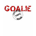Insane Goalie t-shirts