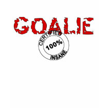 Insane Goalie t-shirts