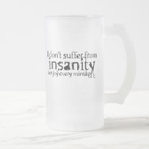 Insanity Humor Coffee Mug