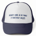 Insanity Runs in My Family Hats