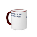 Insanity Runs in My Family Mugs