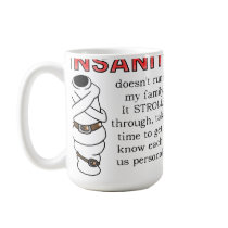 Insanity Strolls Funny Mug mugs