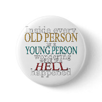 Inside Every Old Person Pinback Button