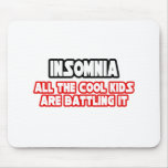 Insomnia...Cool Kids Mousepads