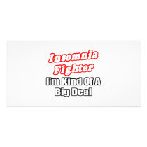 Insomnia Fighter...Big Deal Photo Card