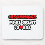 Insomniacs Make Great Lovers Mouse Pads