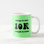 Inspirational 10K Coffee Mug