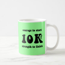 Inspirational 10K Coffee Mug
