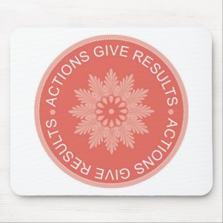 Inspirational 3 Word Quotes ~Actions Give Results~ mousepad