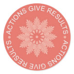 Inspirational 3 Word Quotes ~Actions Give Results~ Round Stickers