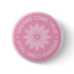 Inspirational 3 Word Quotes ~Dreams Come True~ Buttons