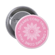 Inspirational 3 Word Quotes ~Dreams Come True~ Buttons