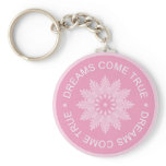 Inspirational 3 Word Quotes ~Dreams Come True~ Keychains