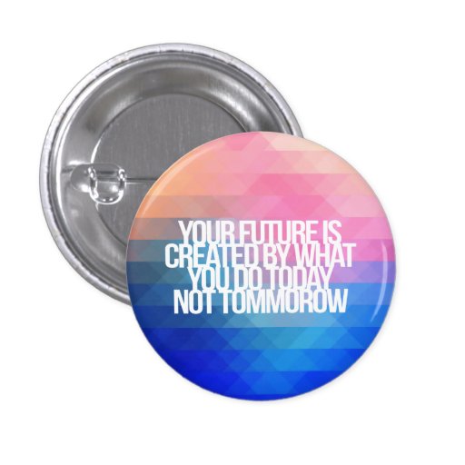 Inspirational and motivational quotes button | Zazzle