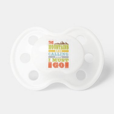 Inspirational Art - The Mountains Are Calling. Baby Pacifier