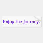 Inspirational bumper sticker - enjoy the journey