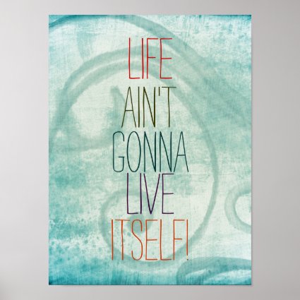 Inspirational Funny Life Quote Posters