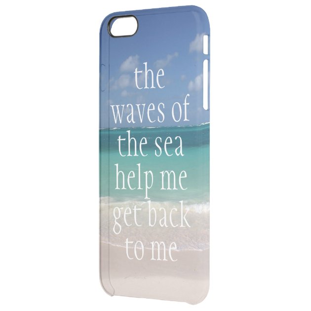 Inspirational Motivational Quote Waves of the sea Uncommon Clearlyâ„¢ Deflector iPhone 6 Plus Case