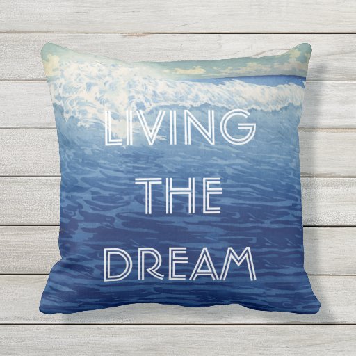 Inspirational Quotes Beach Living the Dream Throw Pillows Zazzle