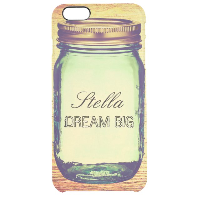 Inspirational Quotes Dream Big on Retro Mason Jar Uncommon Clearlyâ„¢ Deflector iPhone 6 Plus Case