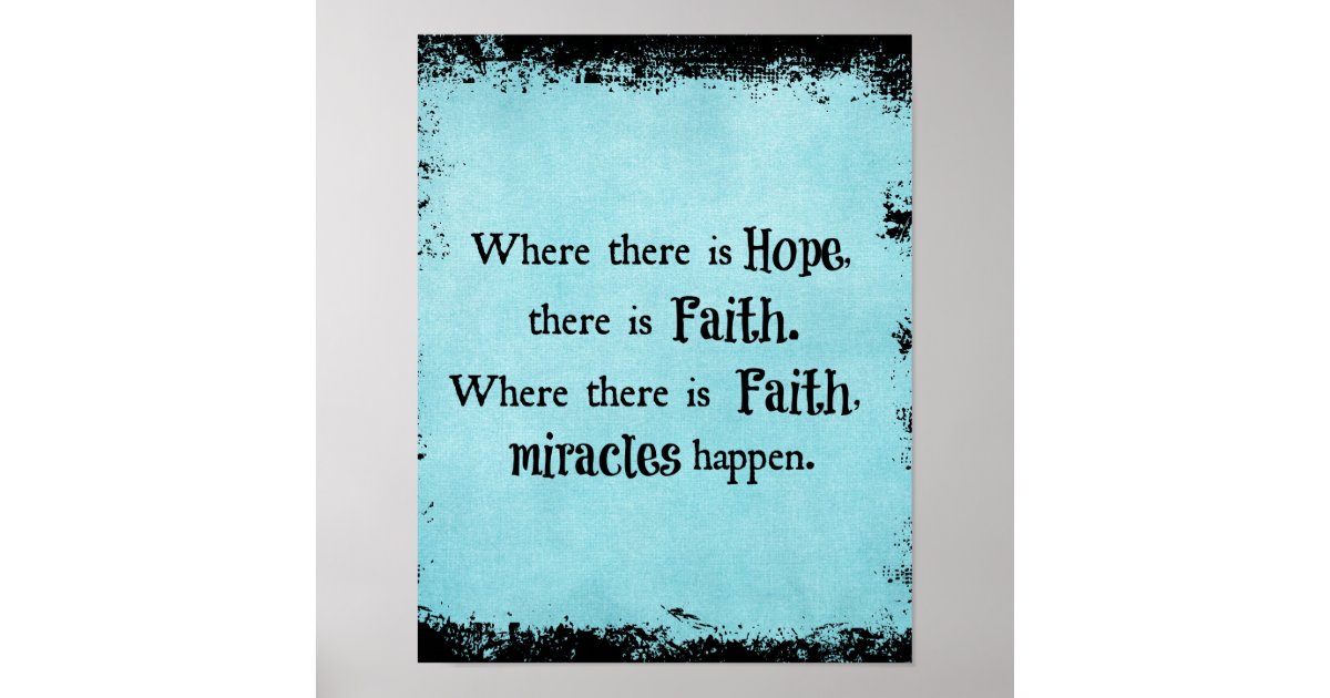 Inspirational Where there is Hope, Faith Quote Poster | Zazzle