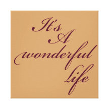 Inspiring Words  Life on Inspirational Words Wonderful Life Stretched Canvas Print