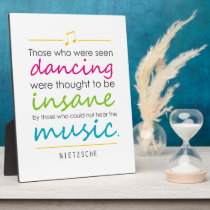 Inspiring "Those who were seen dancing" Nietzsche plaques
