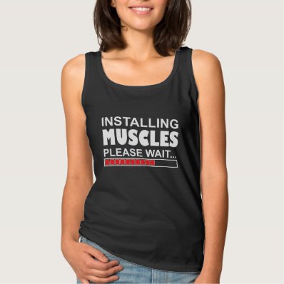 Installing Muscles Please Wait Funny Tank Top