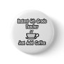 Instant 4th Grade Teacher...Just Add Coffee Pins