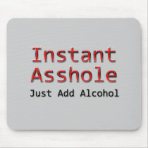 Instant Asshole Just Add Alcohol red Mouse Pads