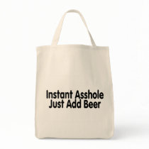 Instant Asshole Just Add Beer Bag