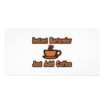 Instant Bartender...Just Add Coffee Photo Cards